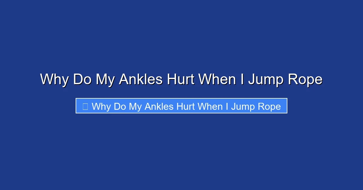 Why Do My Ankles Hurt When I Jump Rope