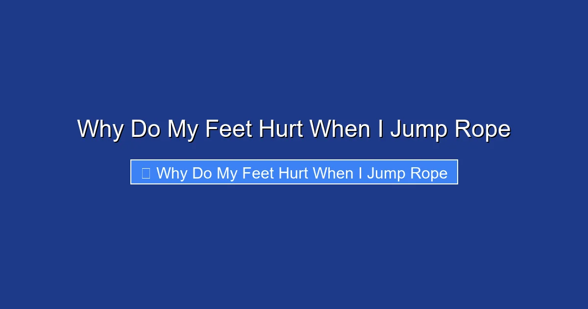 Why Do My Feet Hurt When I Jump Rope
