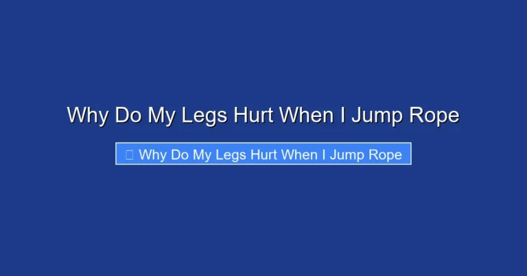 Why Do My Legs Hurt When I Jump Rope