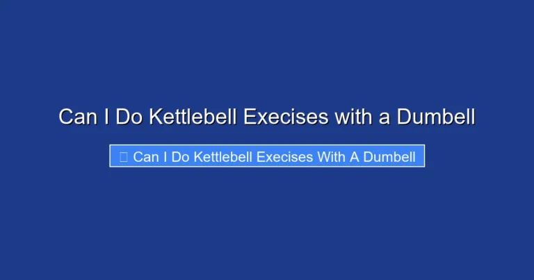 Can I Do Kettlebell Execises with a Dumbell