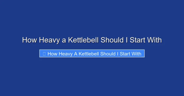 How Heavy a Kettlebell Should I Start With