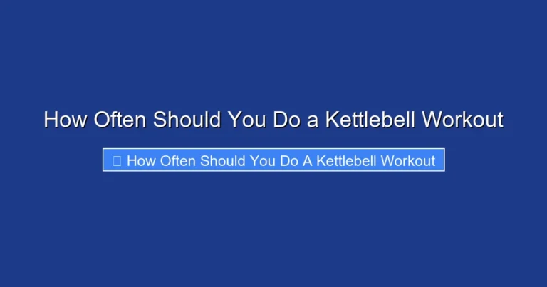 How Often Should You Do a Kettlebell Workout