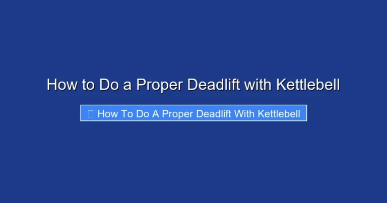 How to Do a Proper Deadlift with Kettlebell