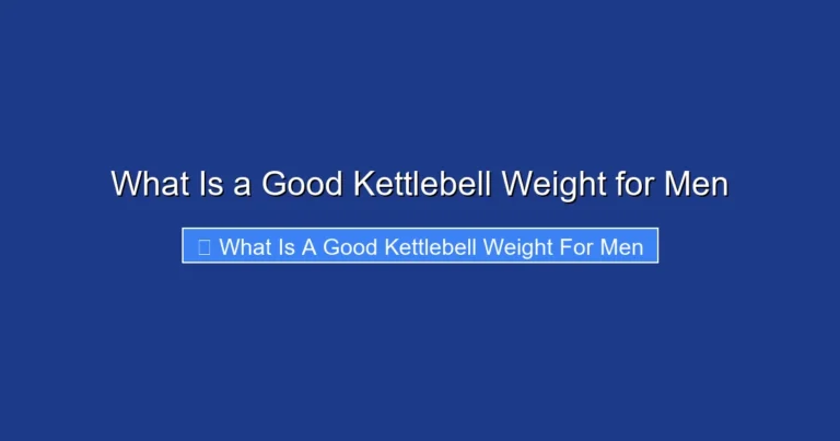 What Is a Good Kettlebell Weight for Men