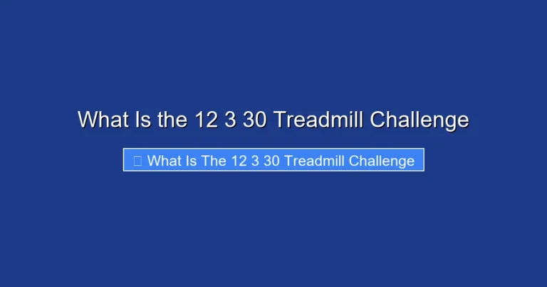 What Is the 12 3 30 Treadmill Challenge