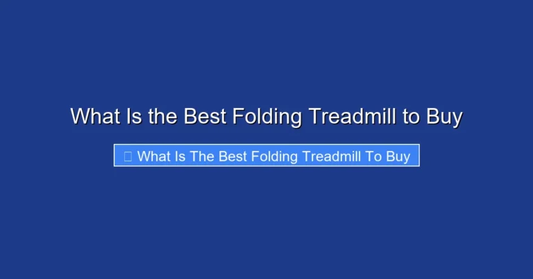 What Is the Best Folding Treadmill to Buy