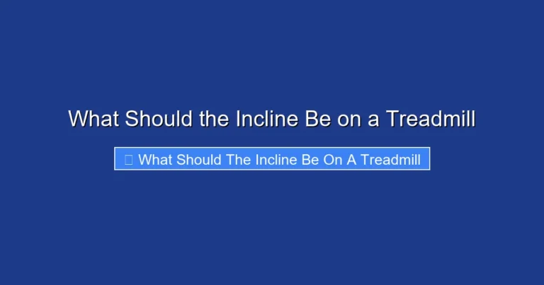 What Should the Incline Be on a Treadmill