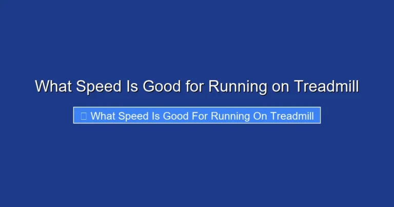 What Speed Is Good for Running on Treadmill