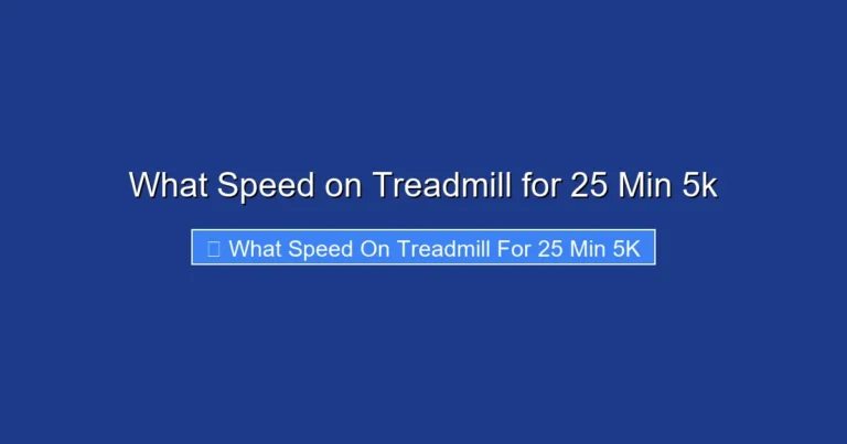 What Speed on Treadmill for 25 Min 5k