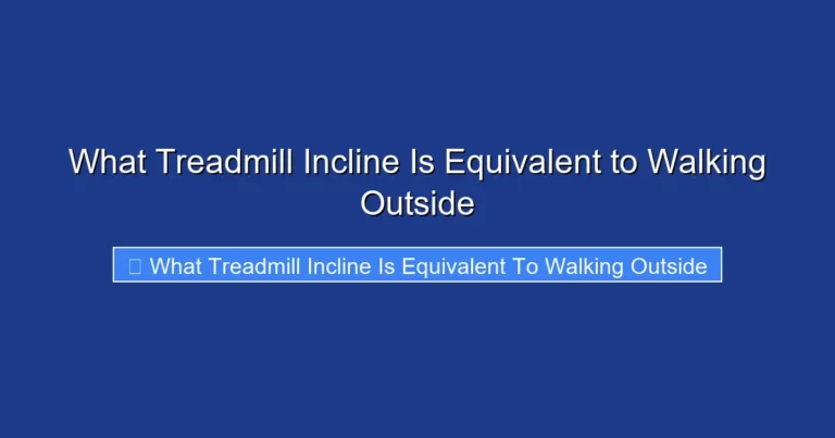 What Treadmill Incline Is Equivalent to Walking Outside