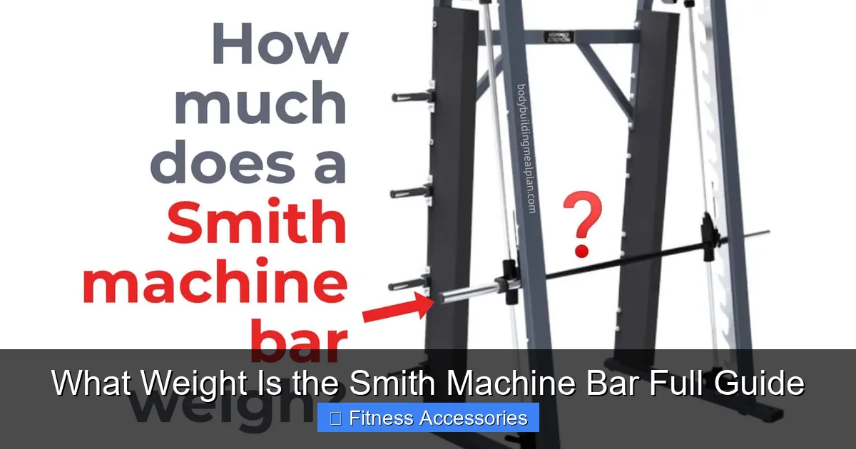 What Weight Is the Smith Machine Bar Full Guide