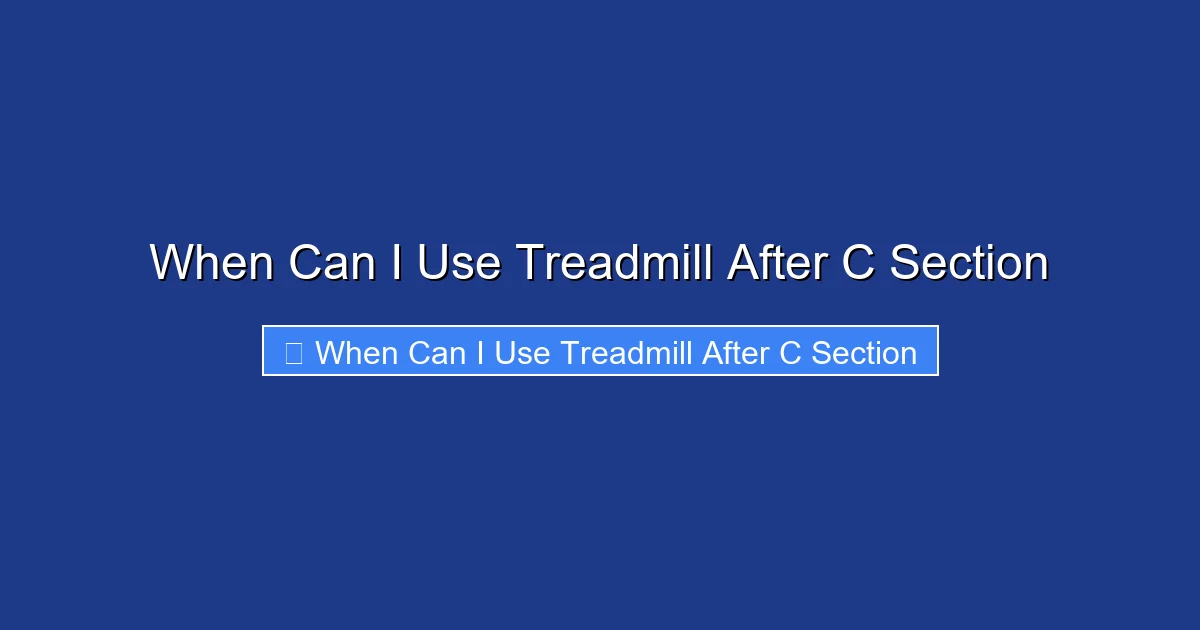 When Can I Use Treadmill After C Section
