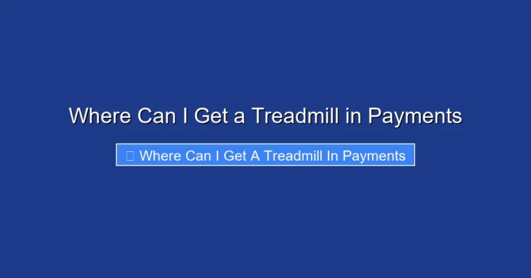 Where Can I Get a Treadmill in Payments