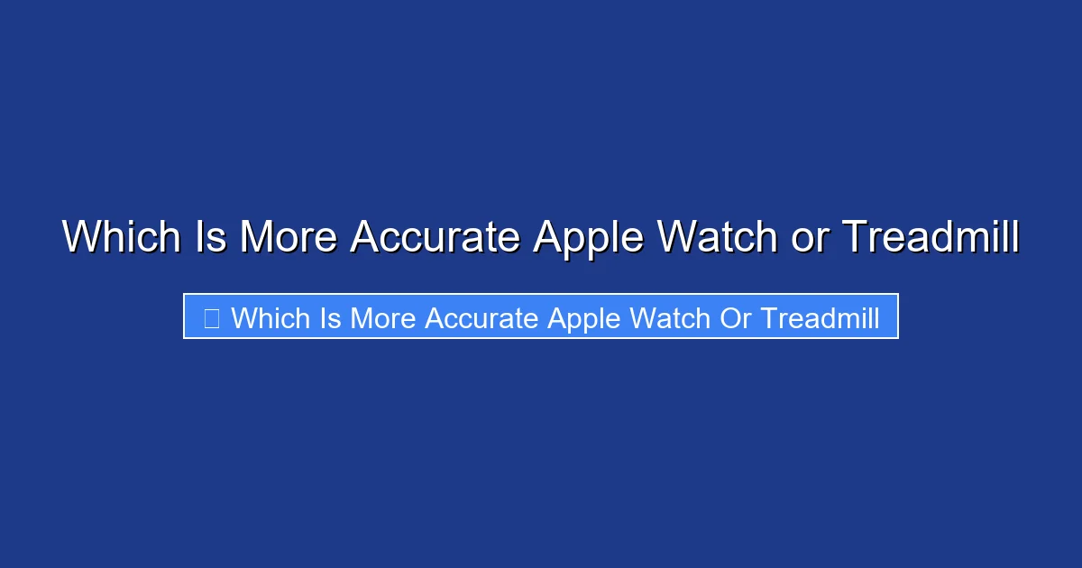 Which Is More Accurate Apple Watch or Treadmill