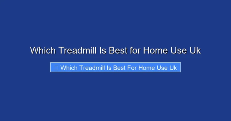 Which Treadmill Is Best for Home Use Uk