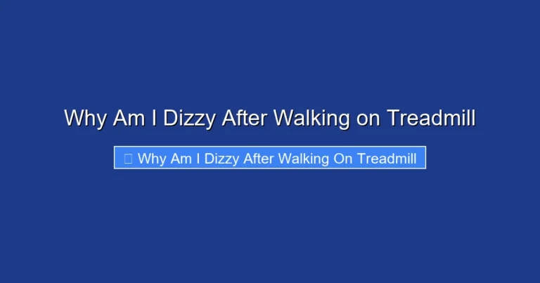 Why Am I Dizzy After Walking on Treadmill