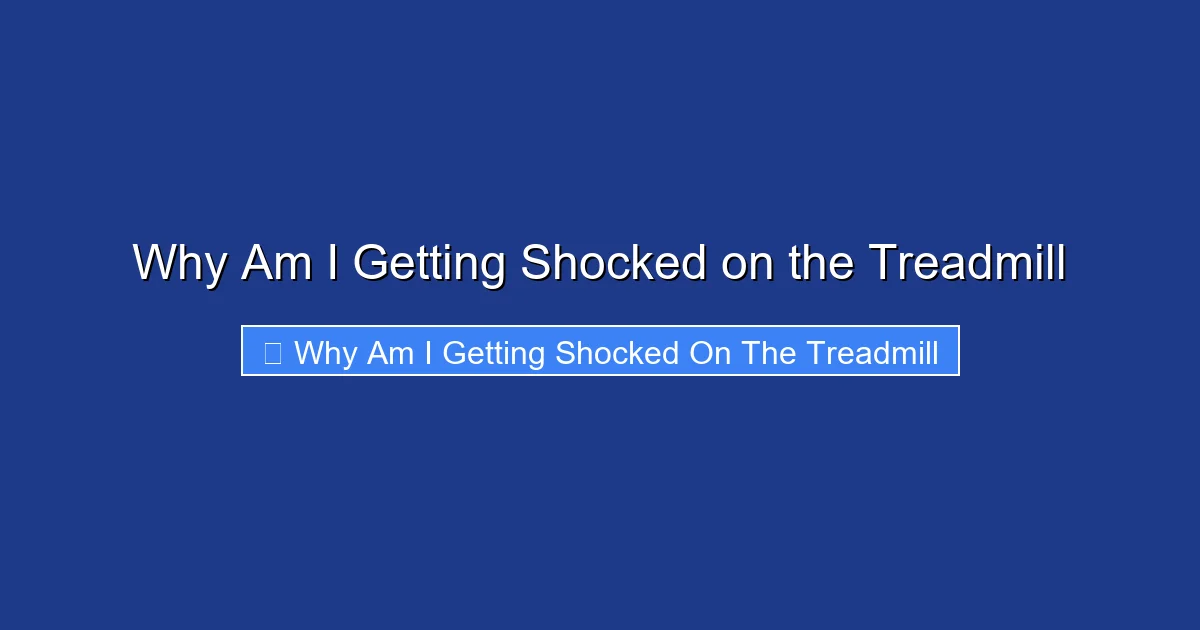 Why Am I Getting Shocked on the Treadmill
