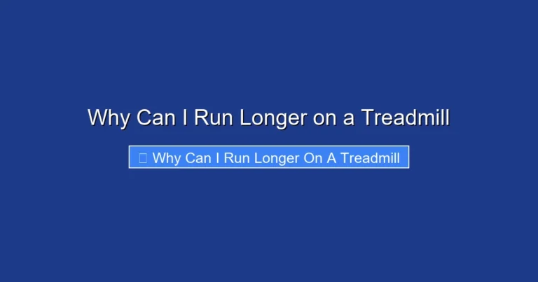 Why Can I Run Longer on a Treadmill