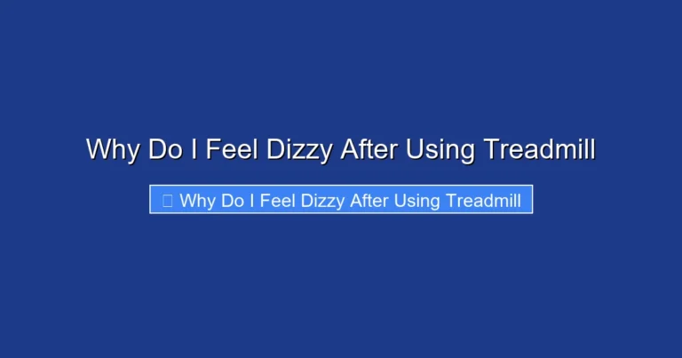 Why Do I Feel Dizzy After Using Treadmill