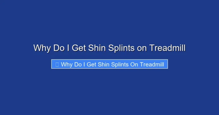 Why Do I Get Shin Splints on Treadmill
