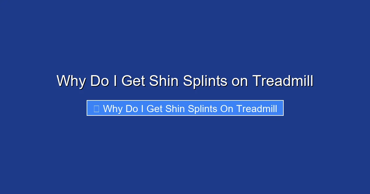 Why Do I Get Shin Splints on Treadmill
