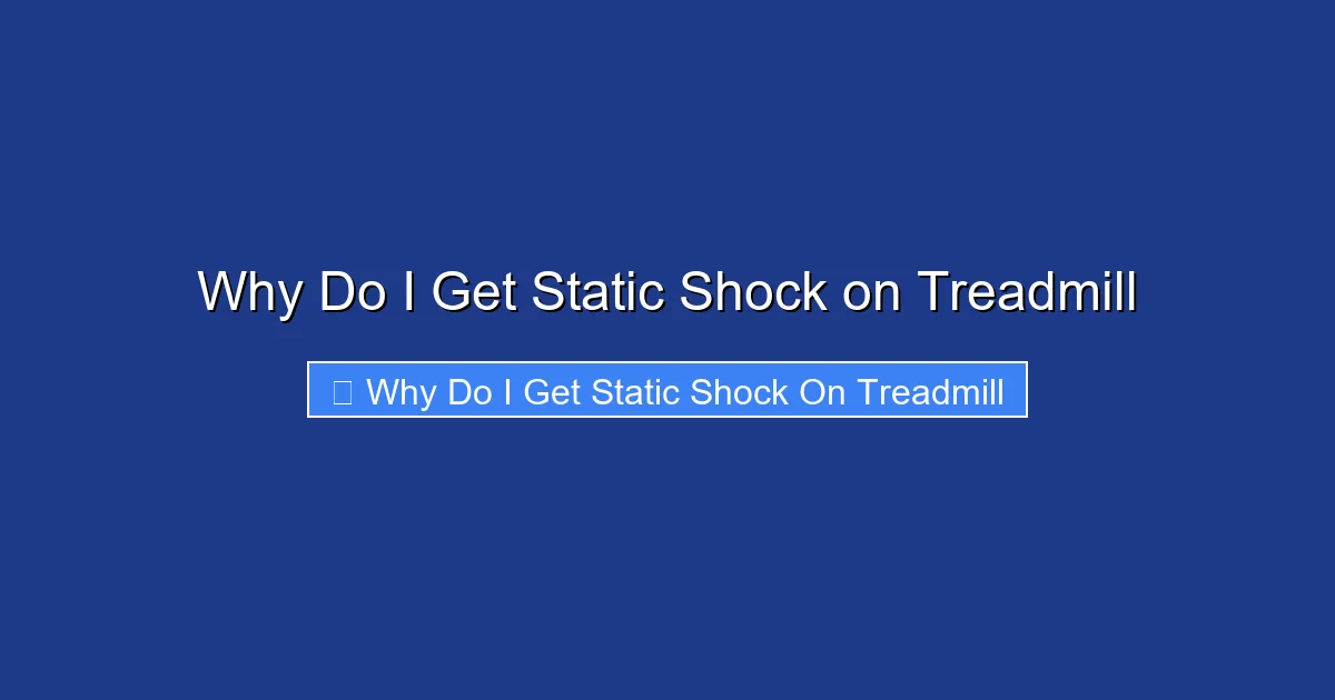 Why Do I Get Static Shock on Treadmill