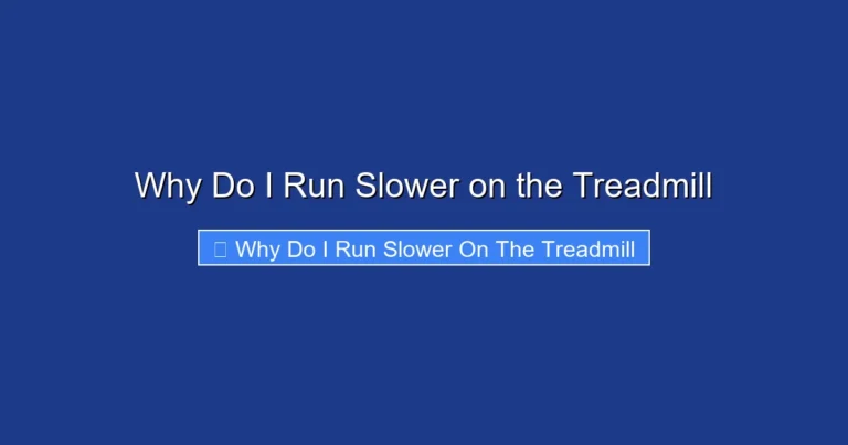 Why Do I Run Slower on the Treadmill