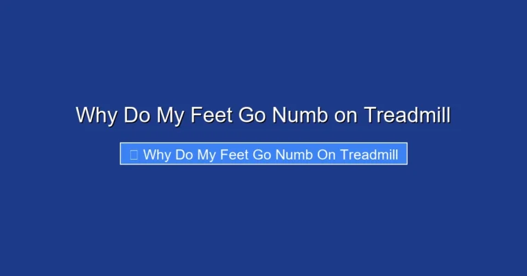 Why Do My Feet Go Numb on Treadmill