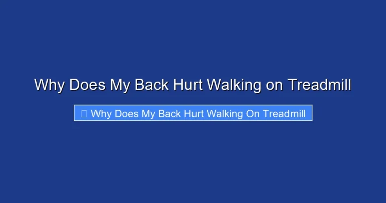 Why Does My Back Hurt Walking on Treadmill
