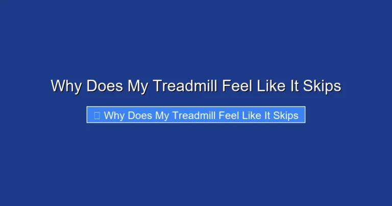 Why Does My Treadmill Feel Like It Skips