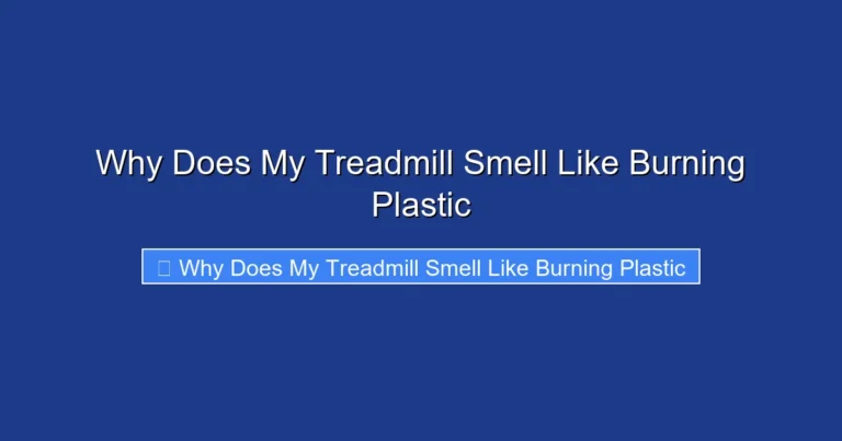 Why Does My Treadmill Smell Like Burning Plastic