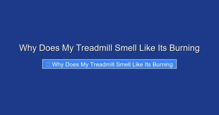 Why Does My Treadmill Smell Like Its Burning