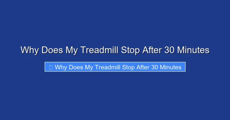 Why Does My Treadmill Stop After 30 Minutes