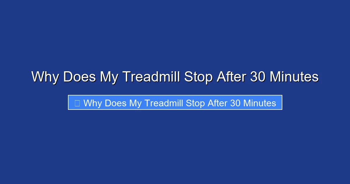 Why Does My Treadmill Stop After 30 Minutes
