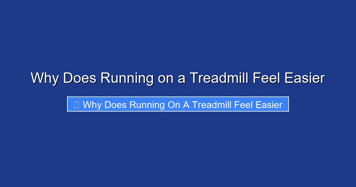 Why Does Running on a Treadmill Feel Easier
