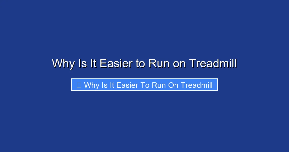 Why Is It Easier to Run on Treadmill