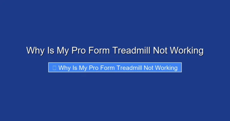 Why Is My Pro Form Treadmill Not Working