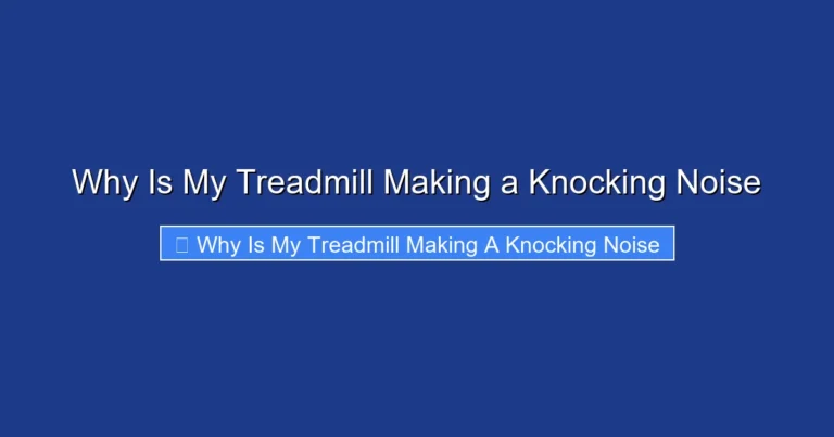 Why Is My Treadmill Making a Knocking Noise