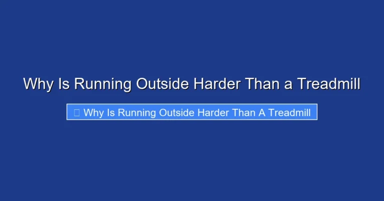 Why Is Running Outside Harder Than a Treadmill