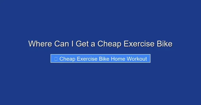 Where Can I Get a Cheap Exercise Bike
