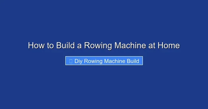 How to Build a Rowing Machine at Home
