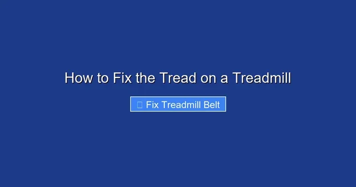 How to Fix the Tread on a Treadmill