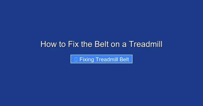 How to Fix the Belt on a Treadmill