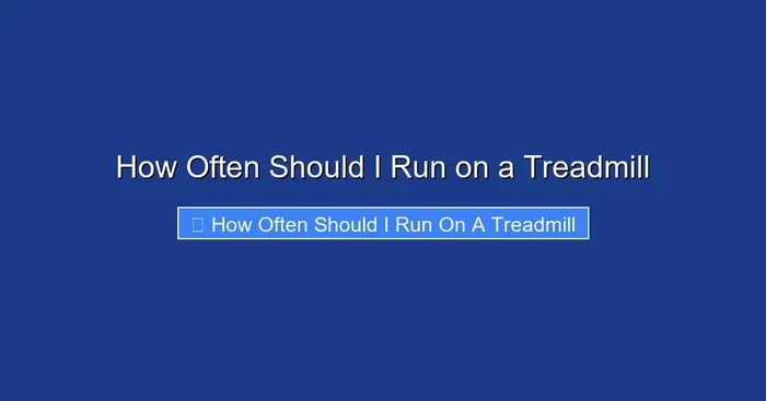 How Often Should I Run on a Treadmill