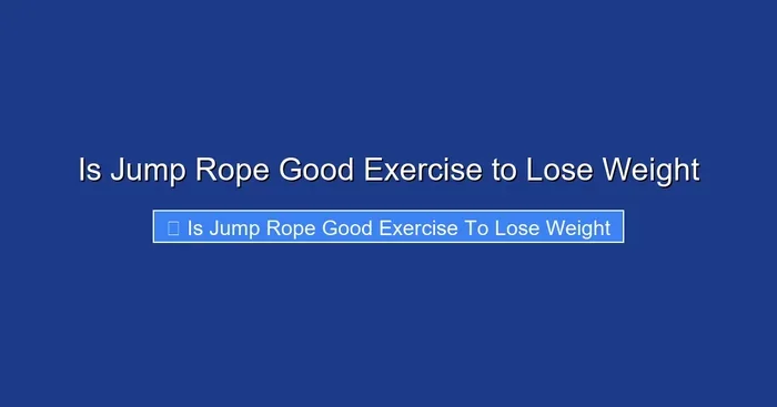 Is Jump Rope Good Exercise to Lose Weight