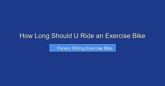 How Long Should U Ride an Exercise Bike