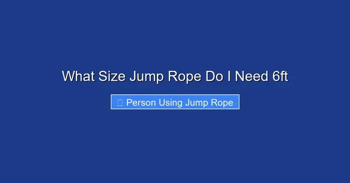 What Size Jump Rope Do I Need 6ft