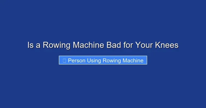 Is a Rowing Machine Bad for Your Knees
