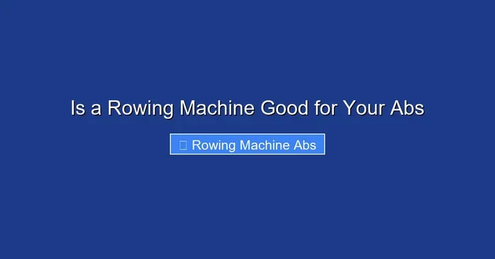 Is a Rowing Machine Good for Your Abs