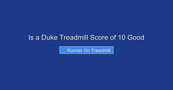 Is a Duke Treadmill Score of 10 Good